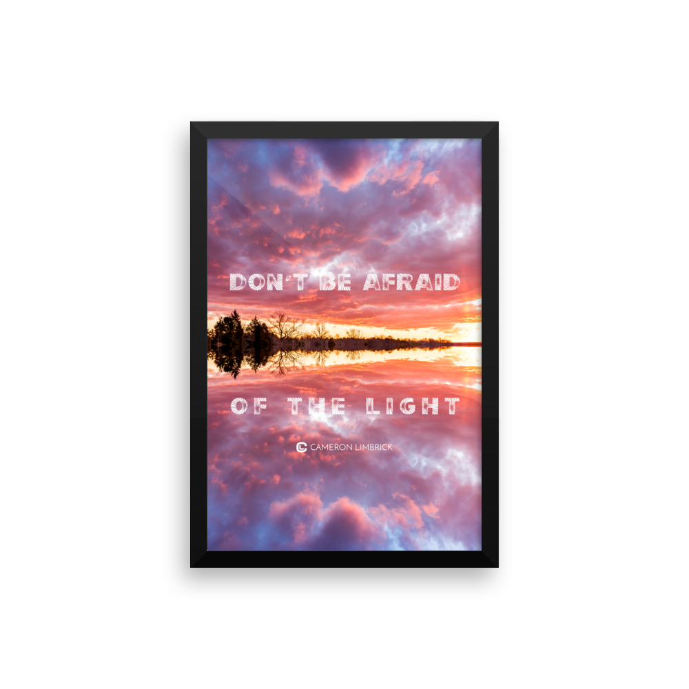 Don't Be Afraid of the Light - Framed Poster