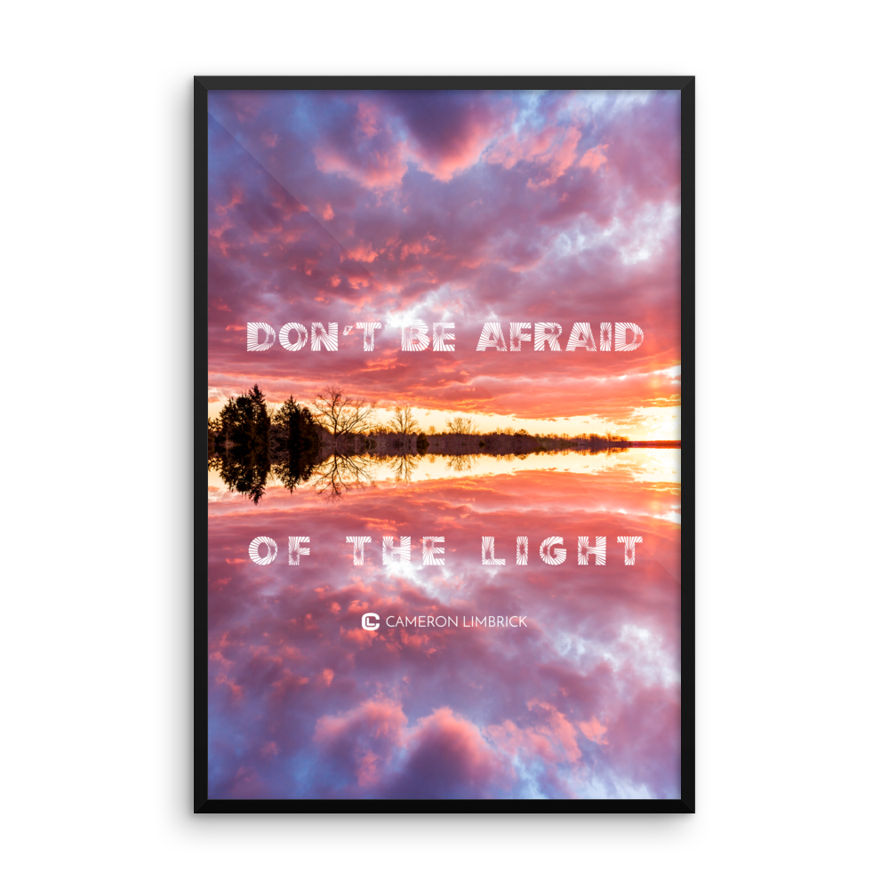 Don't Be Afraid of the Light - Framed Poster