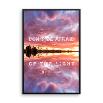 Don't Be Afraid of the Light - Framed Poster